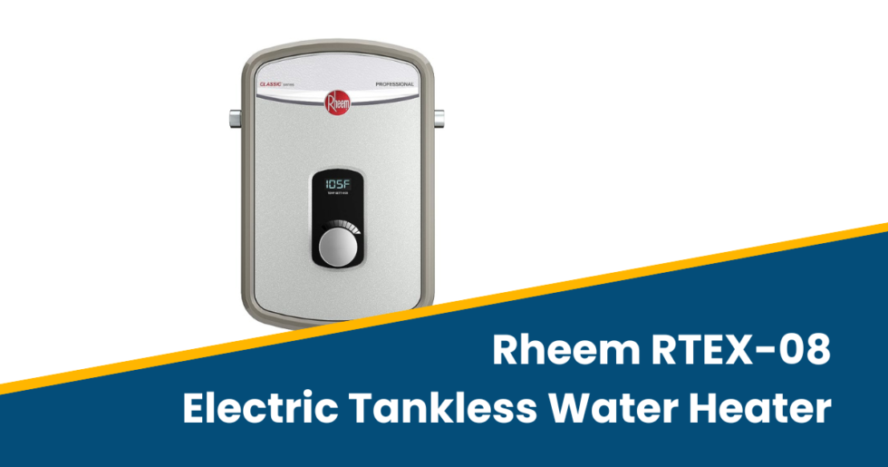 Rheem RTEX08 Electric Tankless Water Heater Review