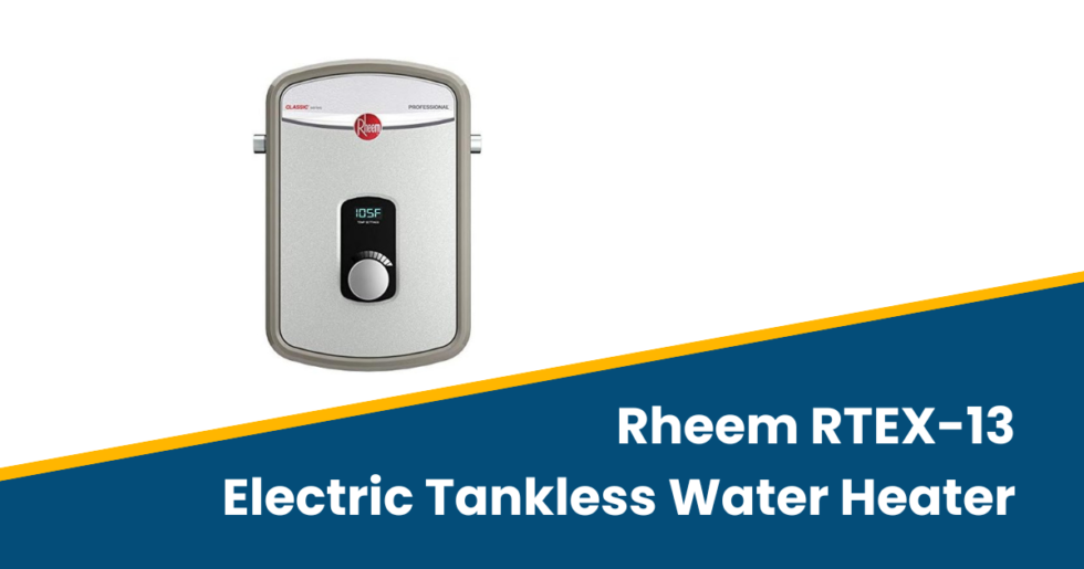 Rheem RTEX13 Electric Tankless Water Heater Review