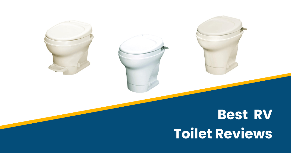 10 Best RV Toilet Reviews A Comprehensive Buying Guide In 2020